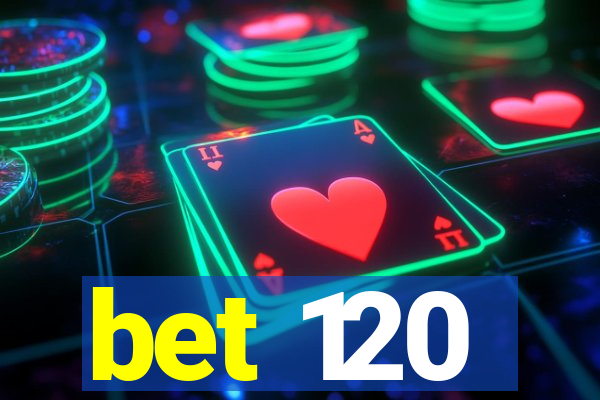 bet 120